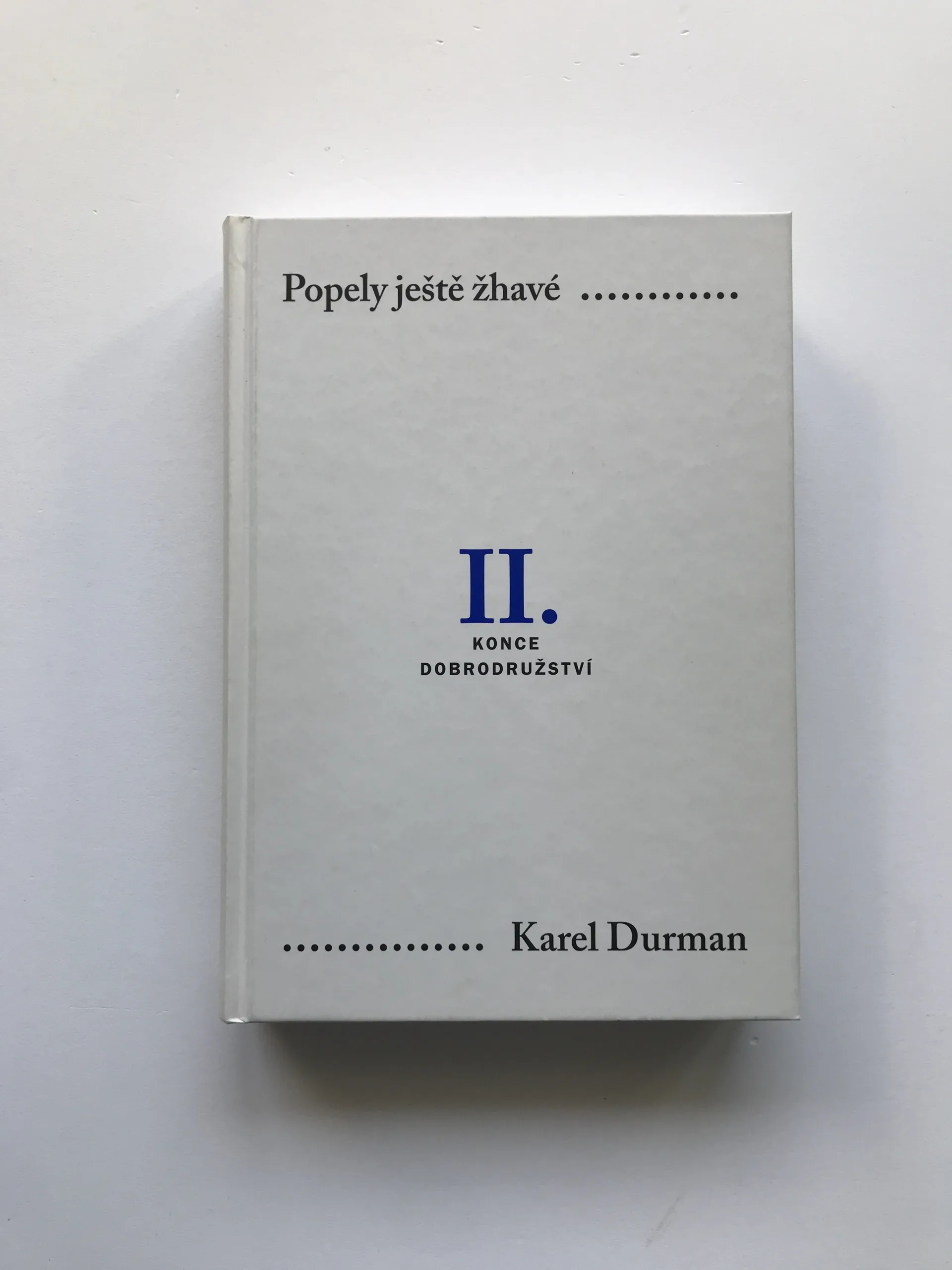 Popely ještě žhavé II. – Konce dobrodružství, Karel Durman