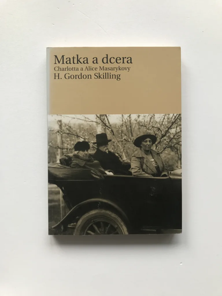 Matka a dcera (Charlotta a Alice Masarykovy), H. Gordon Skilling