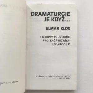 Dramaturgie je když... (Filmový průvodce pro začátečníky i pokročilé), Elmar Klos