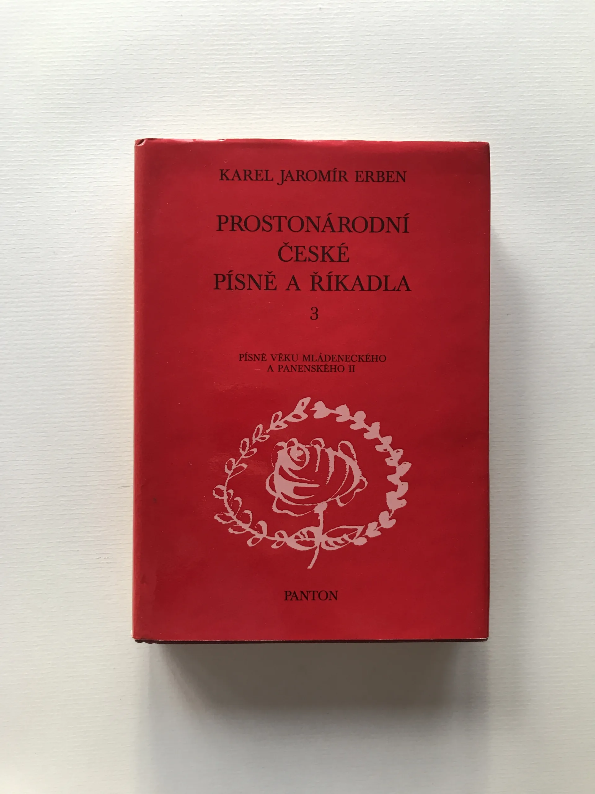 Prostonárodní české písně a říkadla (3. svazek – Písně věku mládeneckého a panenského), Karel Jaromír Erben