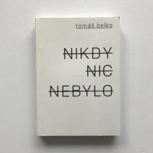 Nikdy nic nebylo, Tomáš Belko