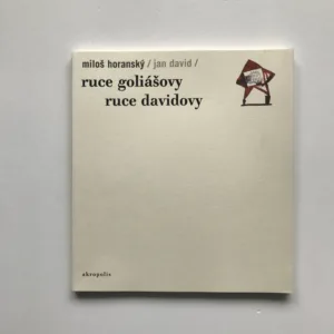 Ruce Golišovy. Ruce Davidovy, Miloš Horanský, Jan David