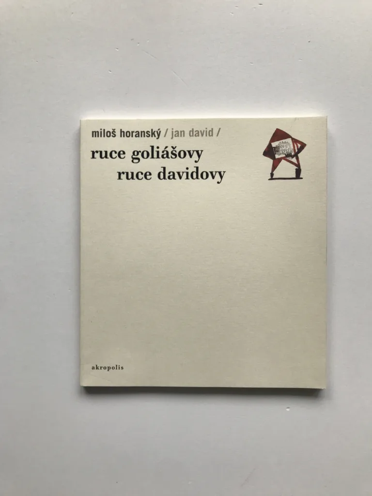 Ruce Golišovy. Ruce Davidovy, Miloš Horanský, Jan David