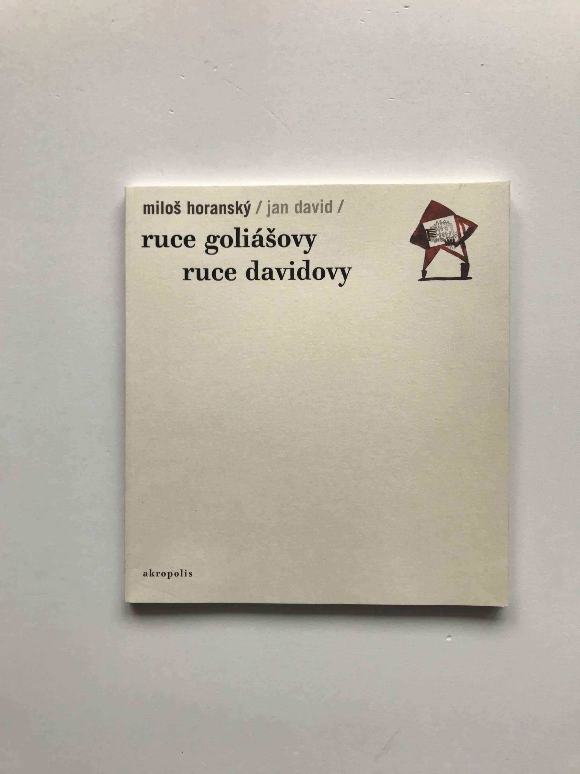 Ruce Golišovy. Ruce Davidovy, Miloš Horanský, Jan David