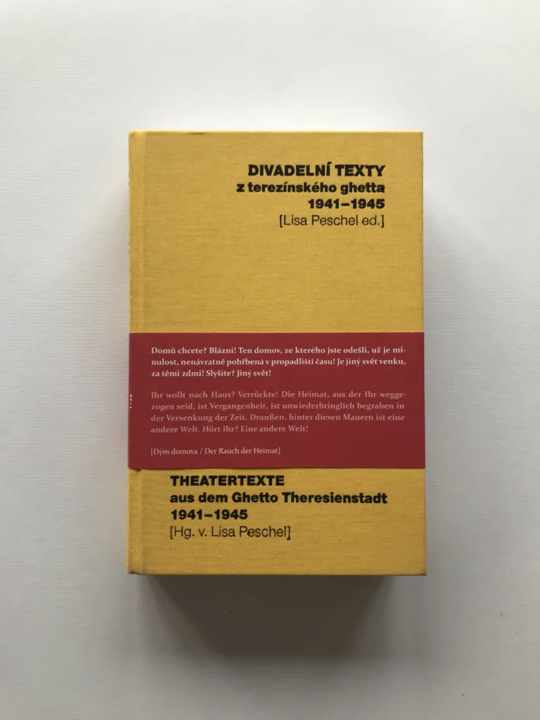 Divadelní texty z terezínského ghetta 1941-1945 / Theatertexte aus dem Ghetto Theresienstadt 1941-1945, Lisa Peschel, kolektiv autorů