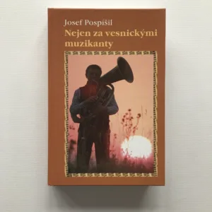 Nejen za vesnickými muzikanty, Josef Pospíšil