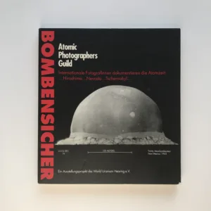 Bombensicher – Atomic Photographers Guild, Robert Del Tredici, Albert Kunze