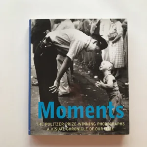 Moments – The Pulitzer Prize Photographs, Hal Buell, Seymour Topping