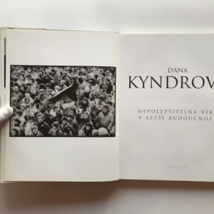 Nepolepšitelná víra v lepší budoucnost, Dana Kyndrová