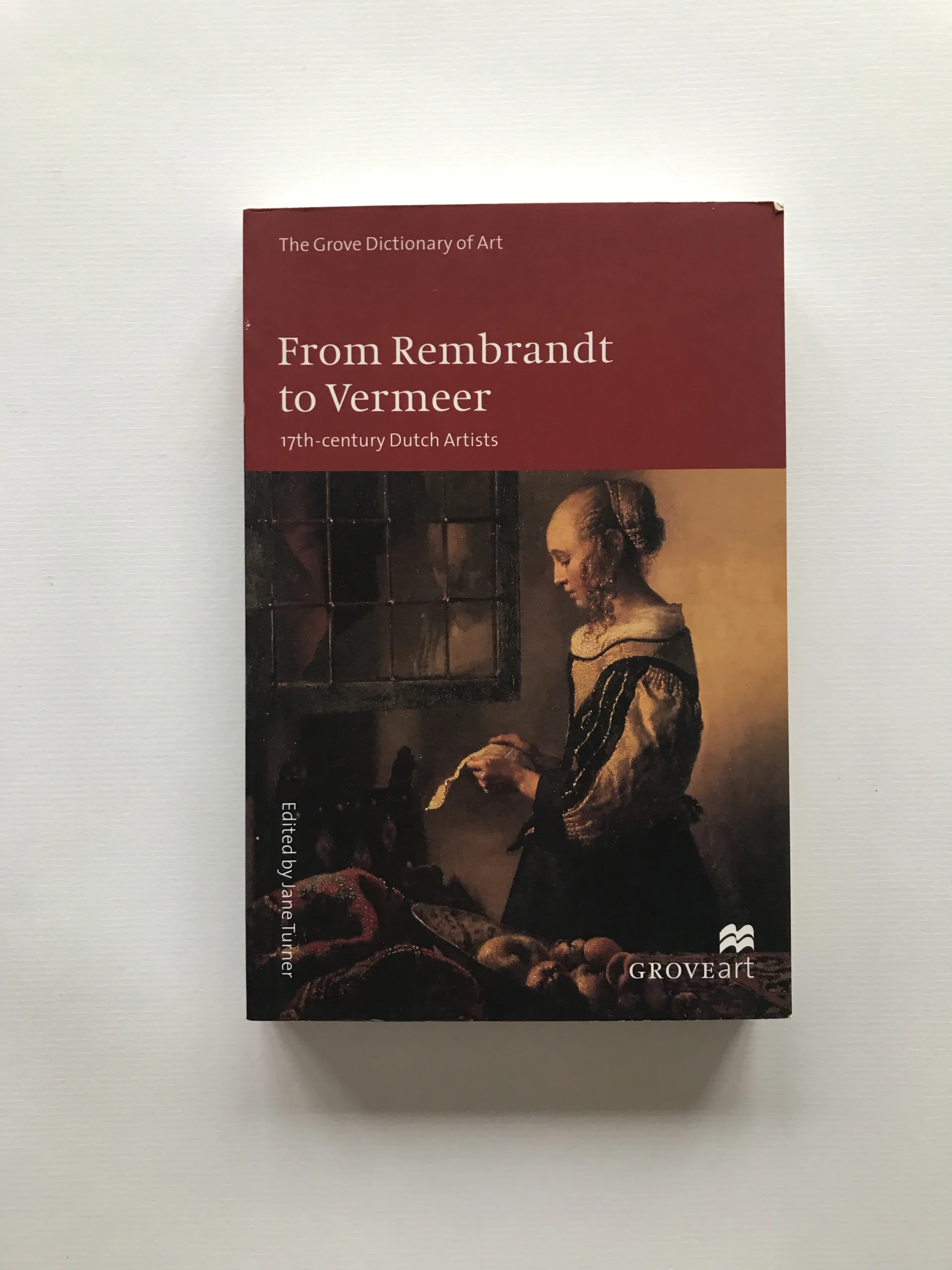 From Rembrandt to Vermeer (17th-century Dutch Artists), Jane Turner