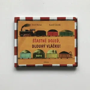 Šťastně dojeď, dlouhý vláčku!, Josef Hiršal, Kamil Lhoták
