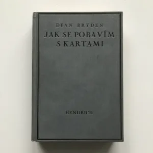 Jak se pobavím s kartami (Patience, kouzla, hádání budoucnosti), Dean Bryden