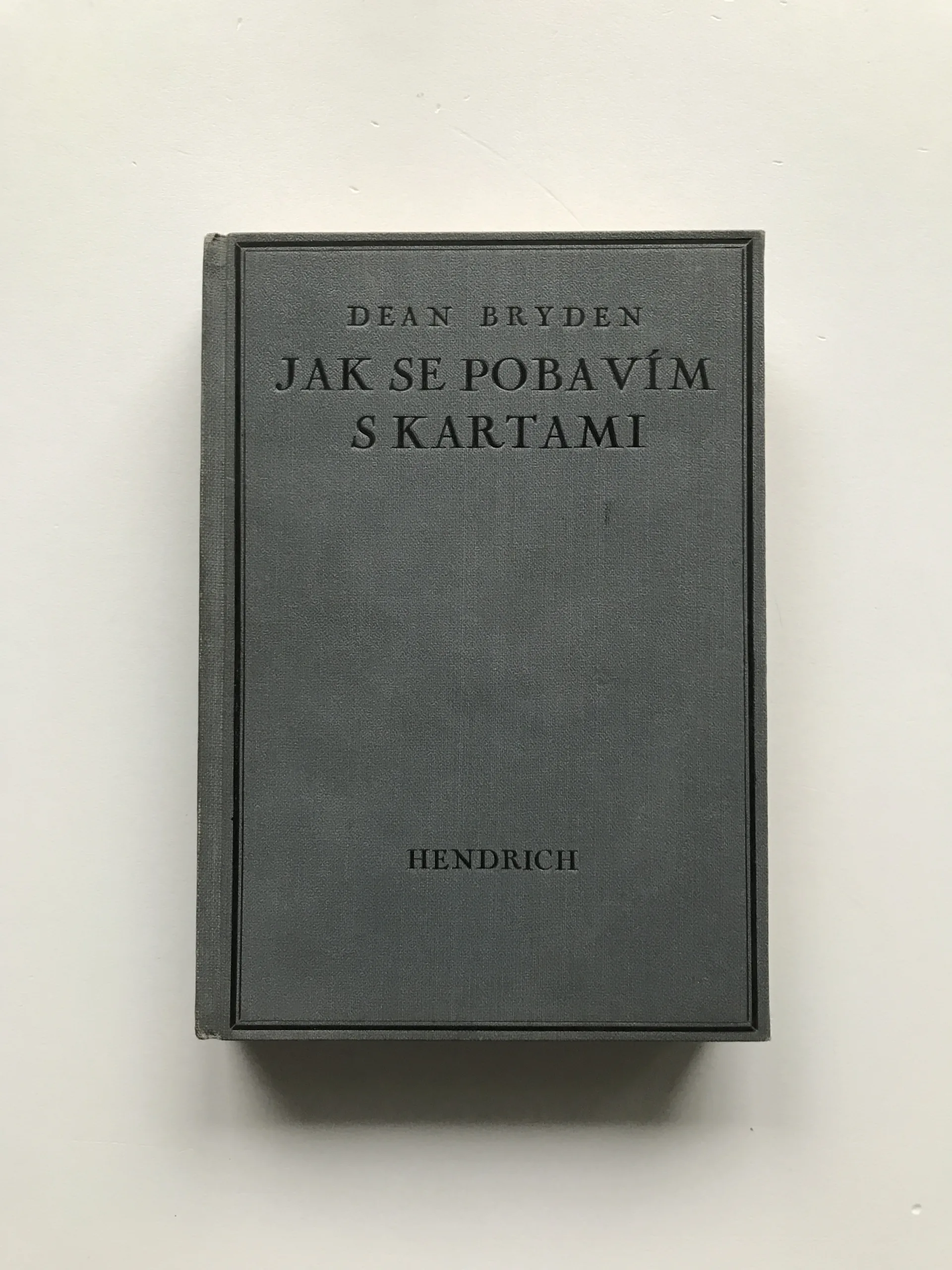 Jak se pobavím s kartami (Patience, kouzla, hádání budoucnosti), Dean Bryden