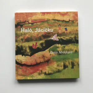 Haló, Jácíčku, Daisy Mrázková