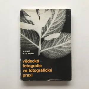 Vědecká fotografie ve fotografické praxi (Metody optimálního vytěžení informací z černobílých negativů), Wolfgang Krug, Hans-Günter Weide