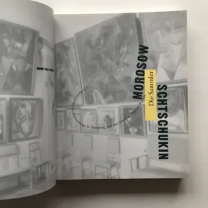 Morosow. Schtschukin. Die Sammler. Monet bis Picasso, Georg-W. Költzsch