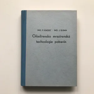 Chladírensko mrazírenská technologie potravin, V. Kadlec, J. Sláma