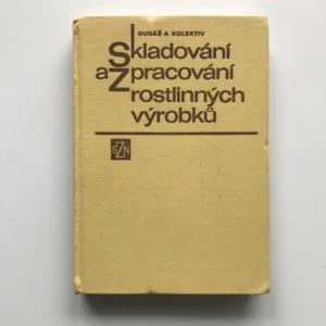 Skladování a zpracování rostlinných výrobků, František Dudáš, kolektiv autorů