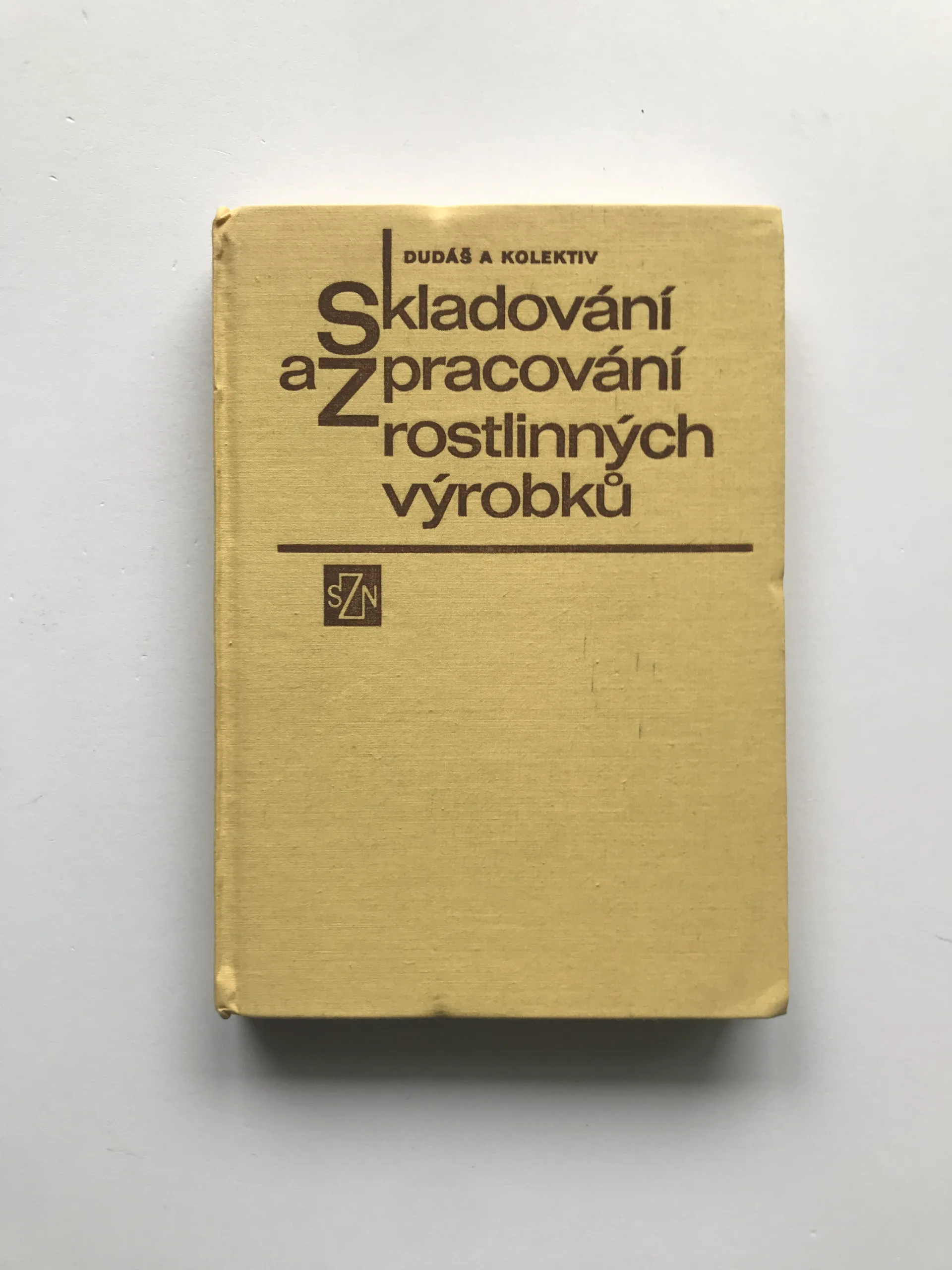 Skladování a zpracování rostlinných výrobků, František Dudáš, kolektiv autorů