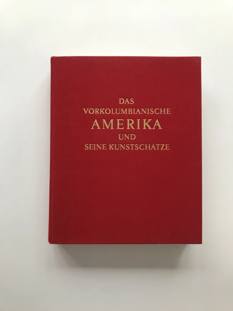 Das vorkolumbianische Amerika und seine Kunstschätze, Samuel K. Lothrop