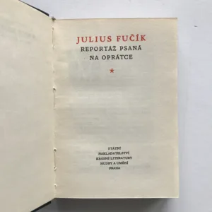 Reportáž psaná na oprátce, Julius Fučík