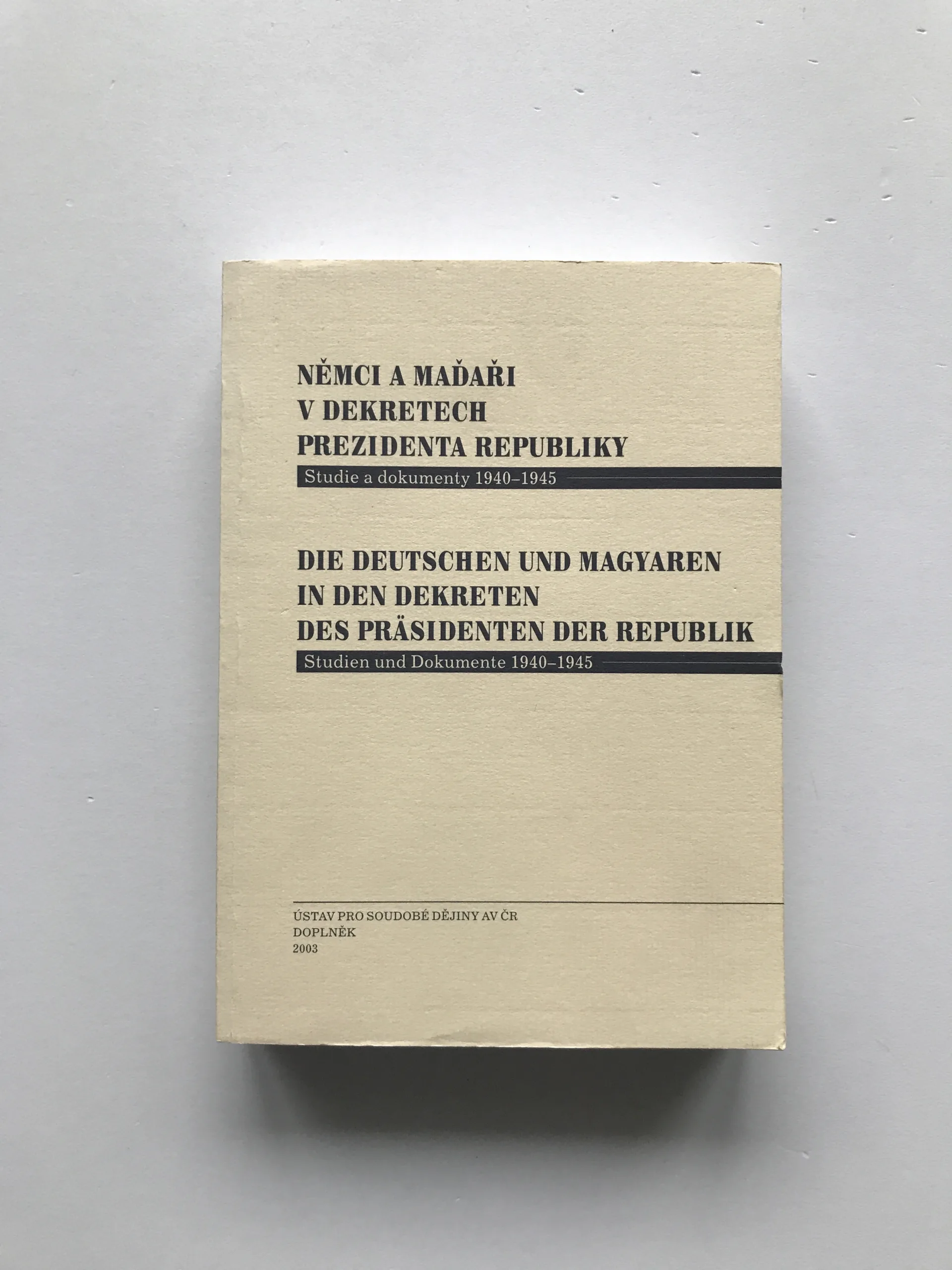 Němci a Maďaři v dekretech prezidenta republiky (Studie a dokumenty 1940-1945), Karel Jech, Jan Kuklík, Vladimír Mikule