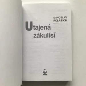 Utajená zákulisí (Domácí a zahraniční politika očima bývalého diplomata), Miroslav Polreich