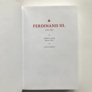 Ferdinand III. (1608-1657) – Mírový císař proti své vůli, Lothar Höbelt