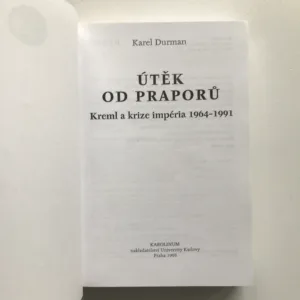 Útěk od praporů (Kreml a krize impéria 1964-1991), Karel Durman
