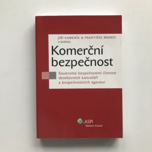 Komerční bezpečnost (Soukromá bezpečnostní činnost detektivních kanceláří a bezpečnostních agentur), Jiří Kameník, František Brabec