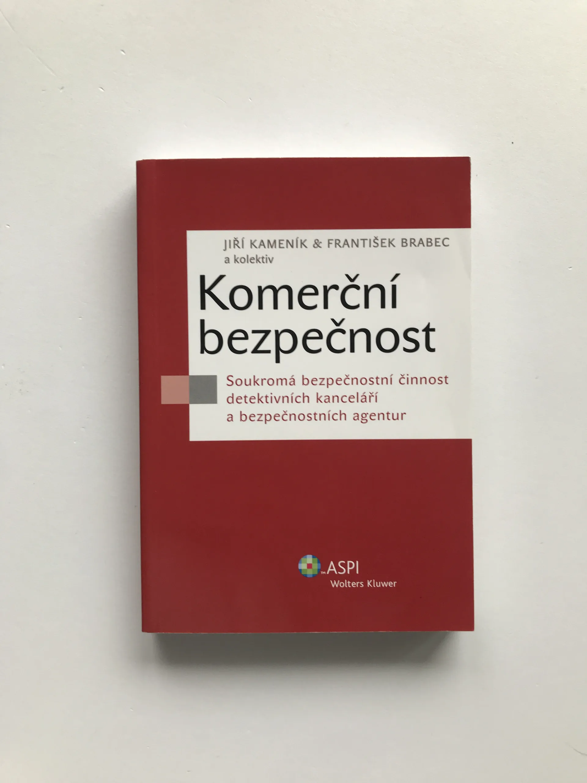 Komerční bezpečnost (Soukromá bezpečnostní činnost detektivních kanceláří a bezpečnostních agentur), Jiří Kameník, František Brabec