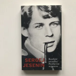 Rozbité zrcadlo / Razbitoje zerkalo, Sergej Jesenin