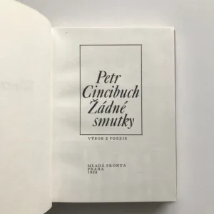 Žádné smutky (Výbor z poezie), Petr Cincibuch