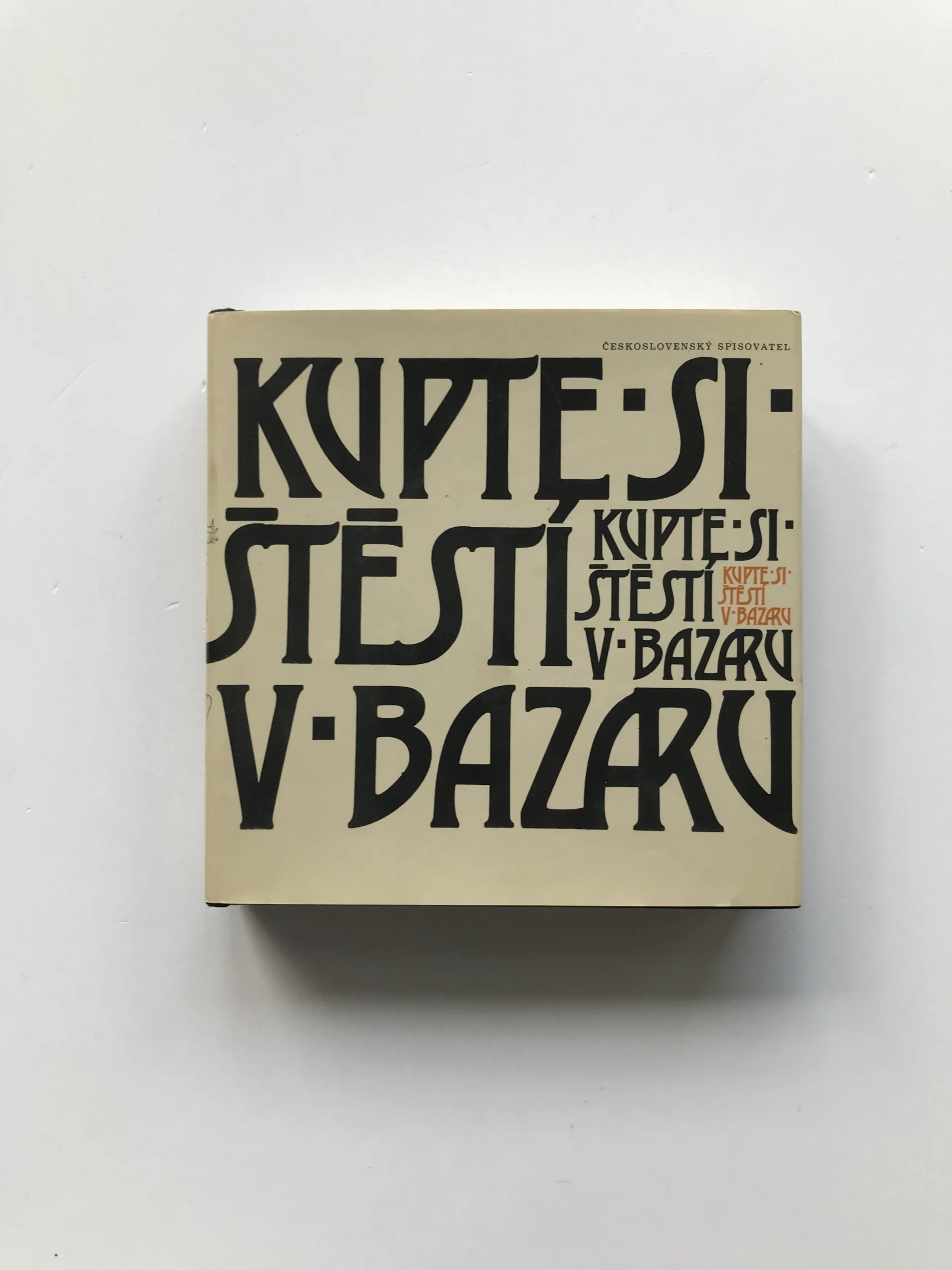 Kupte si štěstí v bazaru, Karel Sýs, Jiří Žáček, Vladimír Renčín, kolektiv autorů