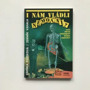 I nám vládli nemocní? (Naši první prezidenti očima medicíny), Zdeňka Psůtková, Zdeněk Vahala
