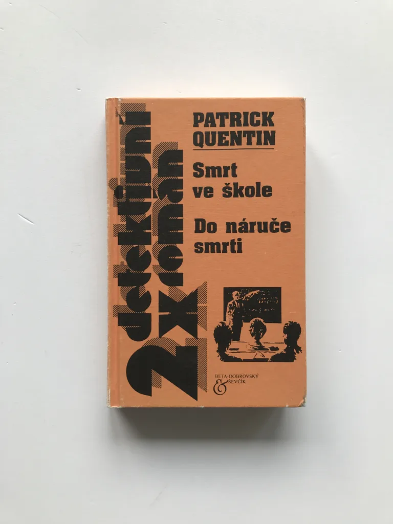 Smrt ve škole / Do náruče smrti, Patrick Quentin