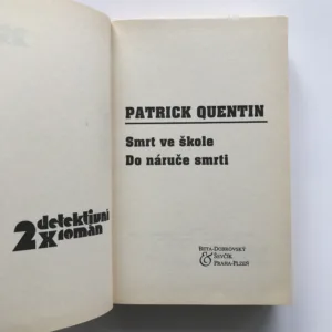 Smrt ve škole / Do náruče smrti, Patrick Quentin