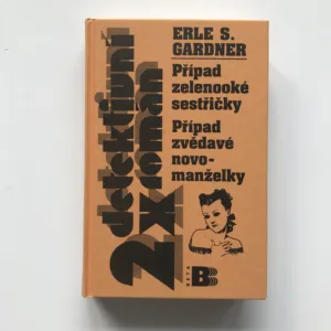 Případ zelenooké sestřičky / Případ zvědavé novomanželky, Erle Stanley Gardner