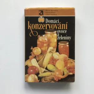 Domácí konzervování ovoce a zeleniny, Božena Hostašová, Eduard Němec, Libuše Vlachová