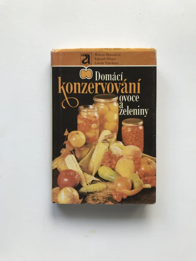Domácí konzervování ovoce a zeleniny, Božena Hostašová, Eduard Němec, Libuše Vlachová