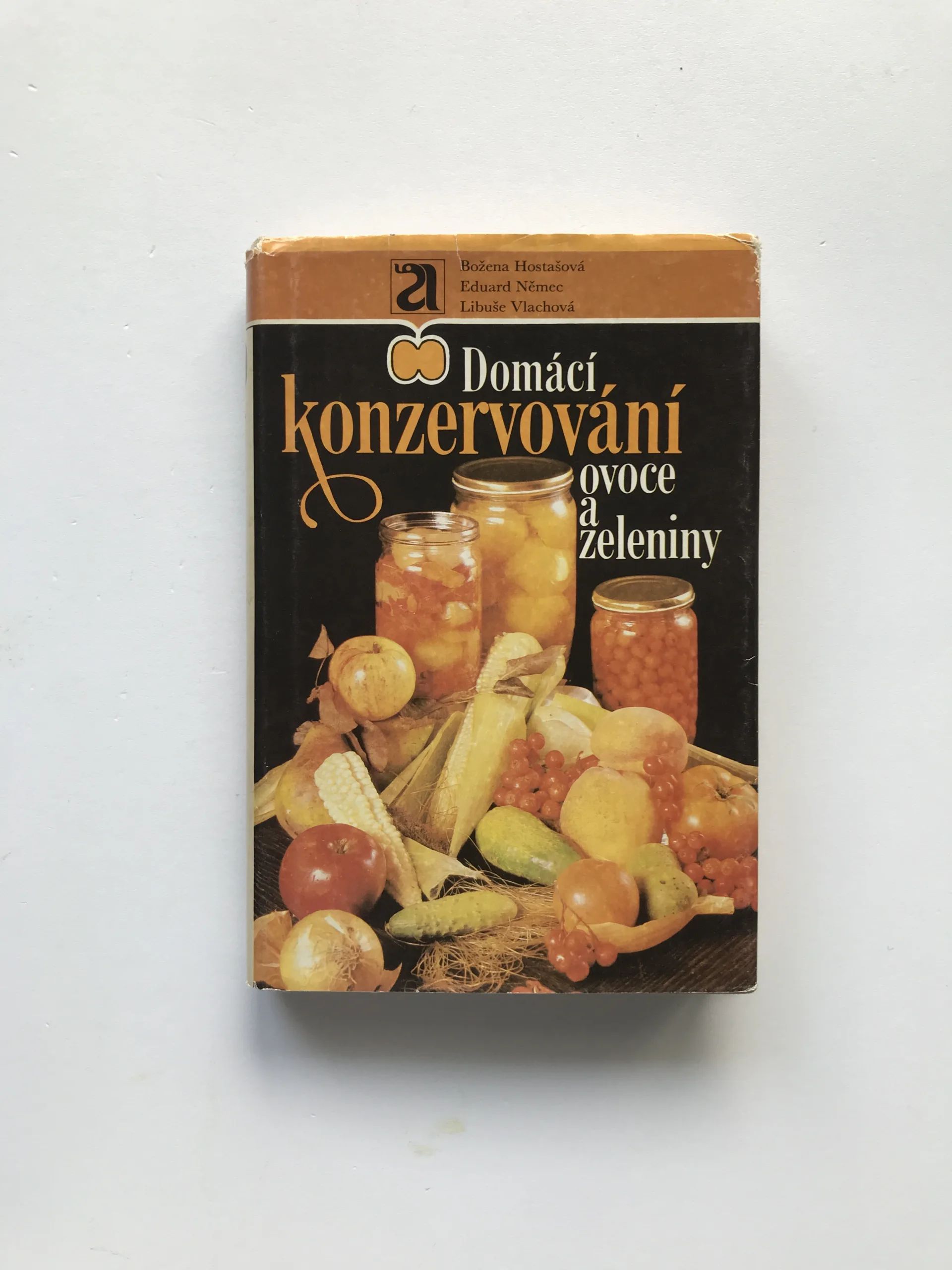 Domácí konzervování ovoce a zeleniny, Božena Hostašová, Eduard Němec, Libuše Vlachová
