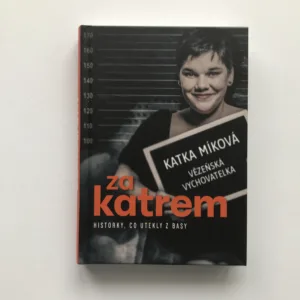 Za katrem (Historky, co utekly z basy), Katka Míková