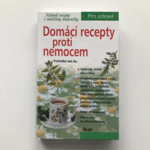 Domácí recepty proti nemocem, Franziska von Au