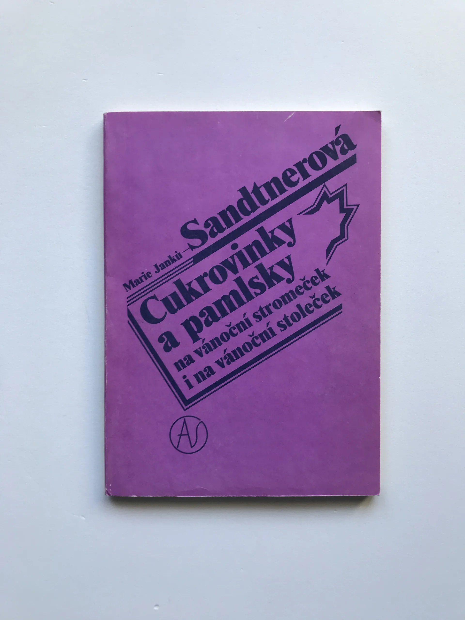 Cukrovinky a pamlsky na vánoční stromeček i na vánoční stoleček, Marie Sandtnerová