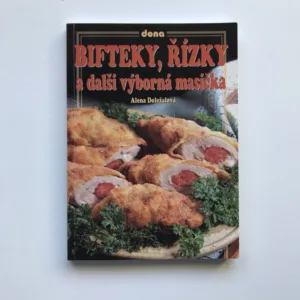 Bifteky, řízky a další výborná masíčka, Alena Doležalová