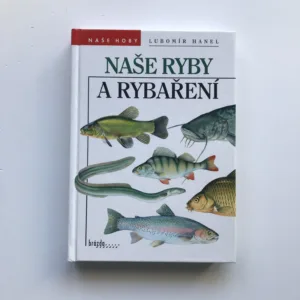 Naše ryby a rybaření, Lubomír Hanel, Jiří Malý