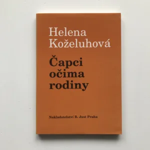 Čapci očima rodiny, Helena Koželuhová, Vladimír Justl
