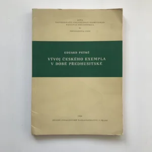 Vývoj českého exempla v době předhusitské (věnování autora), Eduard Petrů