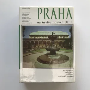 Praha na úsvitu nových dějin (Architektura, sochařství, malířství, umělecké řemeslo), Emanuel Poche, kolektiv autorů