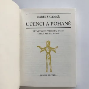 Učenci a pohané (Pětadvacet příběhů z dějin české archeologie), Karel Sklenář